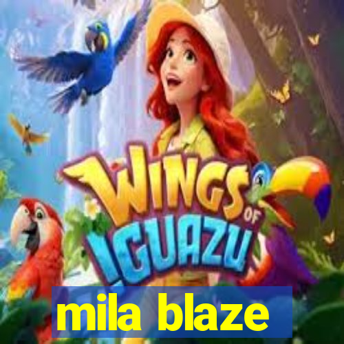 mila blaze